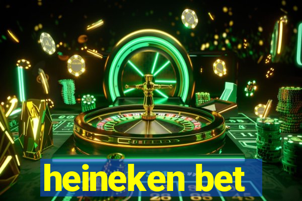 heineken bet